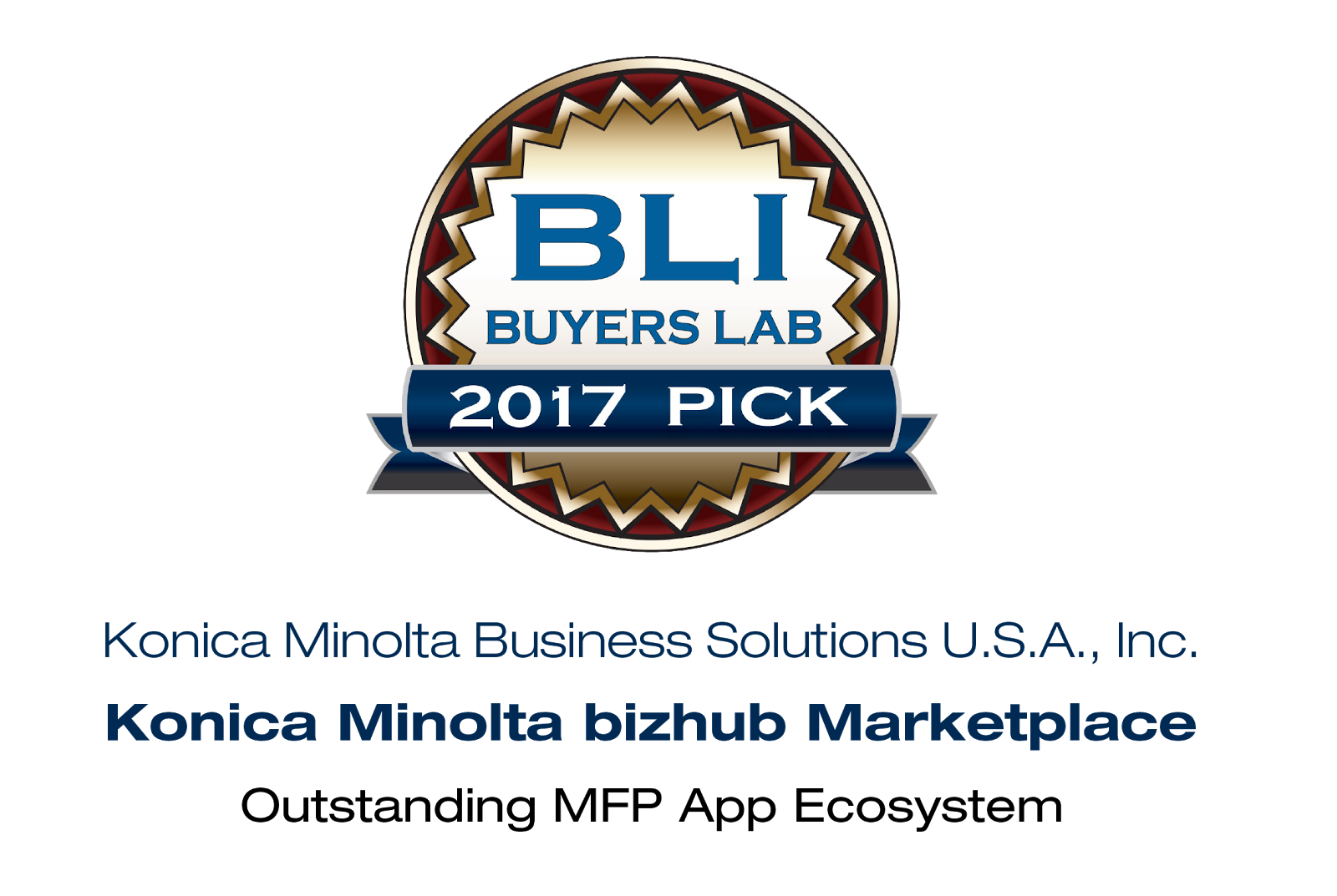 BLI Buyers Lab 2017 Pick. Konica Minolta Business Solutions U.S.A., Inc. Konica Minolta bizhub Marketplace. Outstanding MFP App Ecosystem.