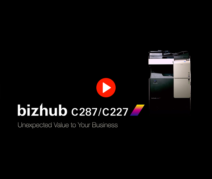 Video for bizhub C287/C227. Unexpected Value to your Business.