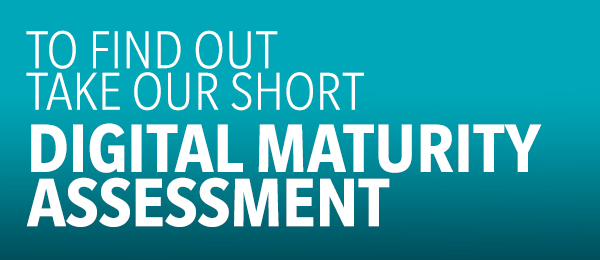 Take our short digital maturity assessment